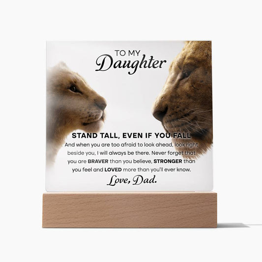 To My Daughter Stand Tall Acrylic Square