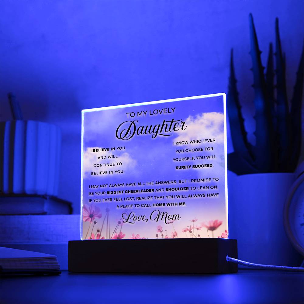 To My Lovely Daughter Believe In You Acrylic Square Acrylic Square with LED Base