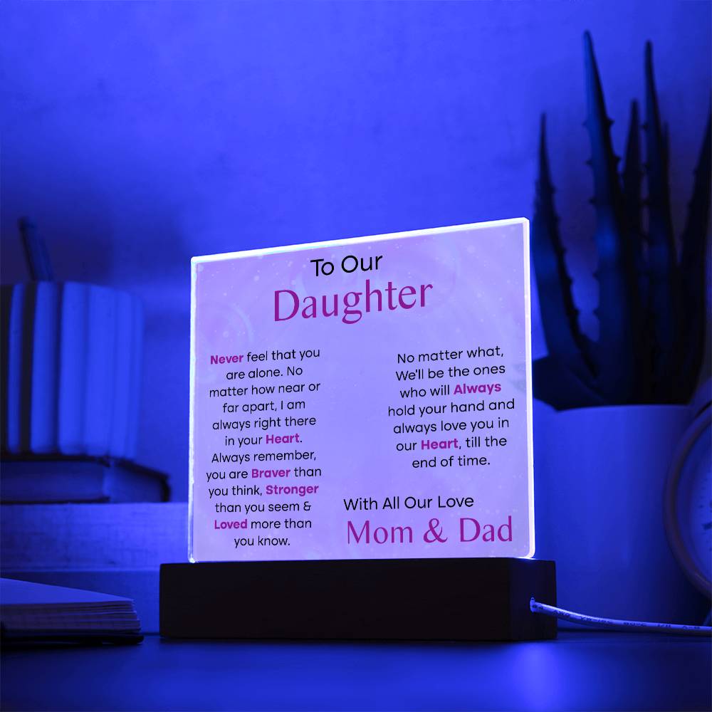 To Our Daughter Never Feel That You Are Alone Acrylic Square Acrylic Square with LED Base