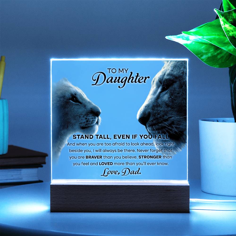 To My Daughter Stand Tall Acrylic Square Acrylic Square with LED Base