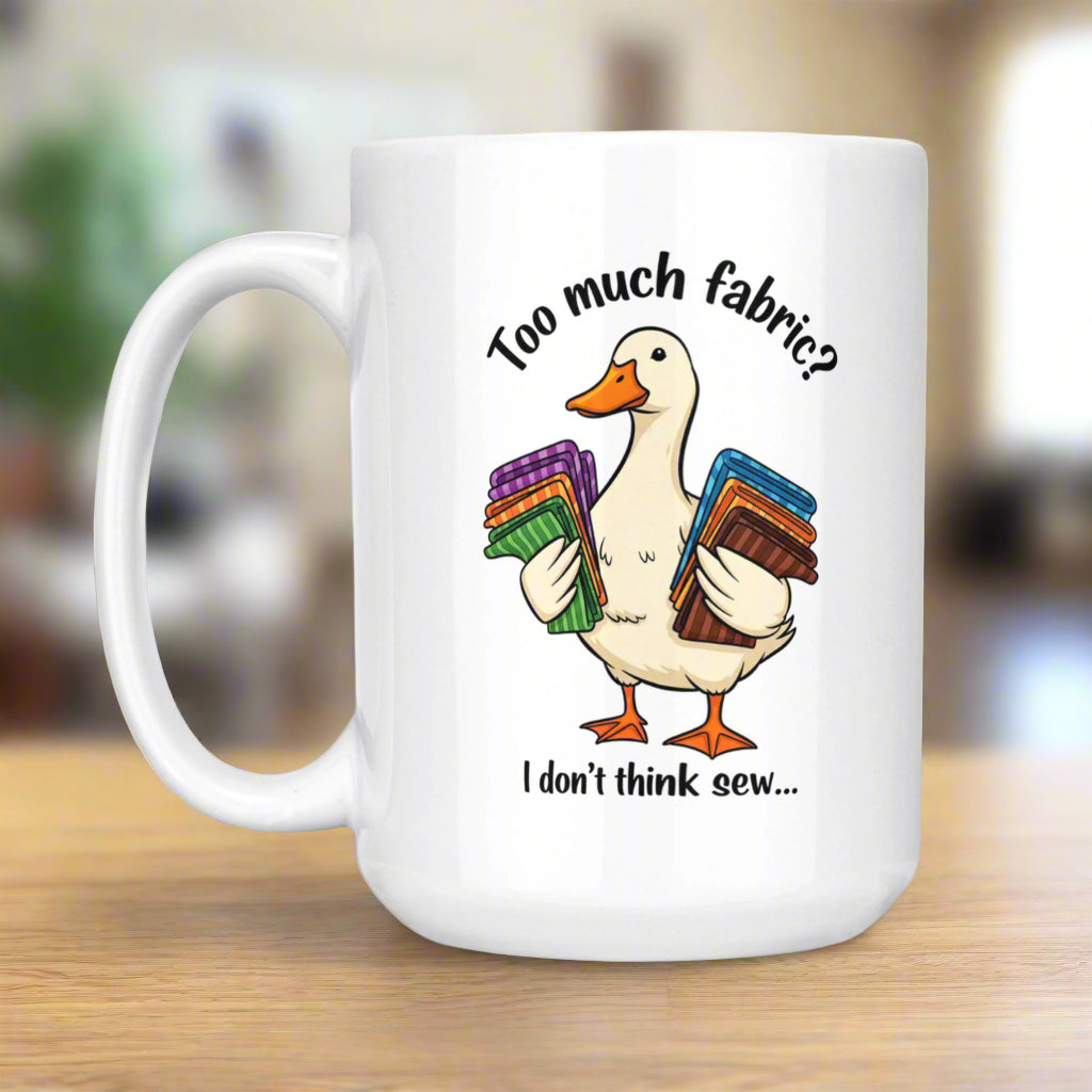 Too Much Fabric Sewing White Mug White 15oz