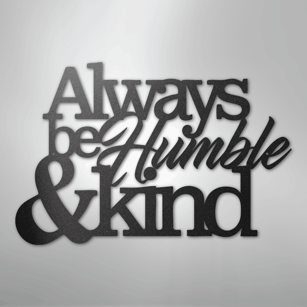 Metal Wall Art - Humble and Kind Quote Sign
