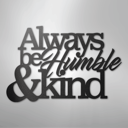 Metal Wall Art - Humble and Kind Quote Sign