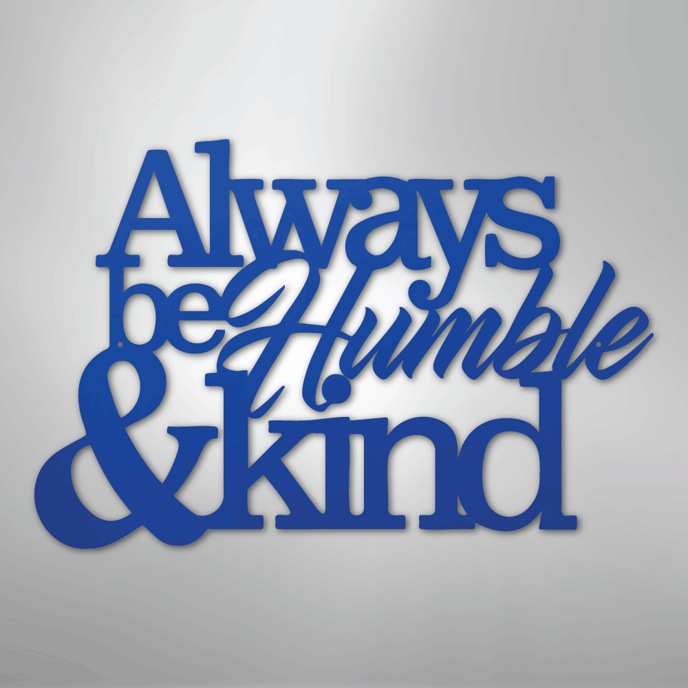 Metal Wall Art - Humble and Kind Quote Sign Blue