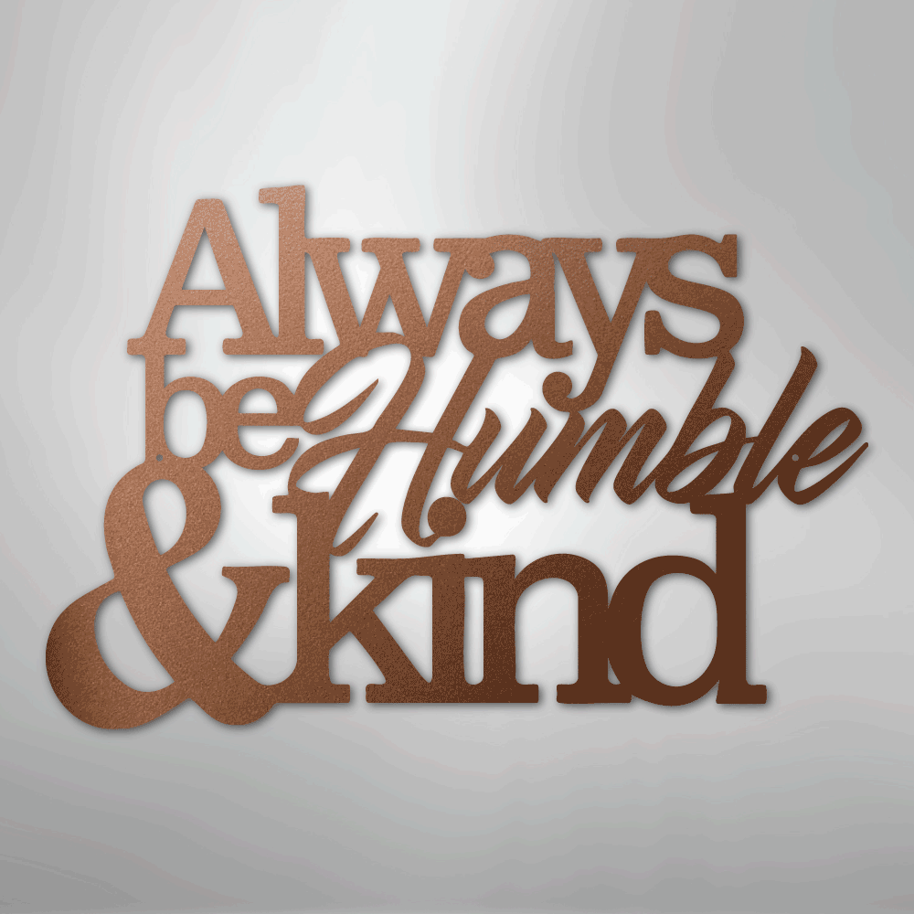 Metal Wall Art - Humble and Kind Quote Sign Copper