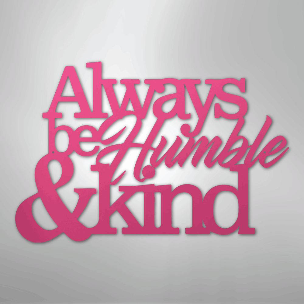 Metal Wall Art - Humble and Kind Quote Sign Pink