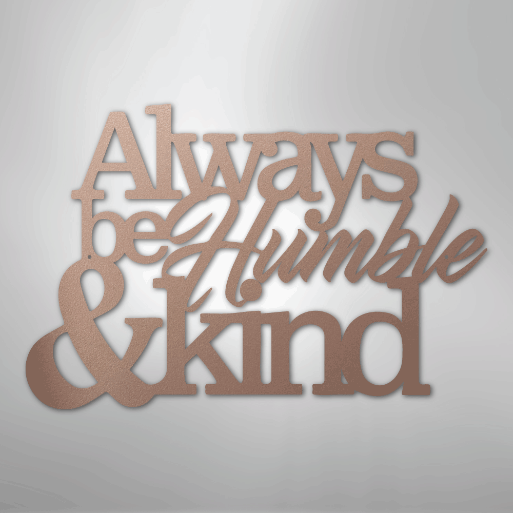 Metal Wall Art - Humble and Kind Quote Sign Rose