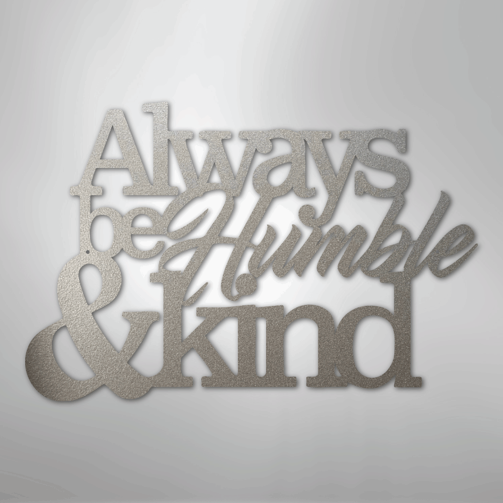 Metal Wall Art - Humble and Kind Quote Sign Silver