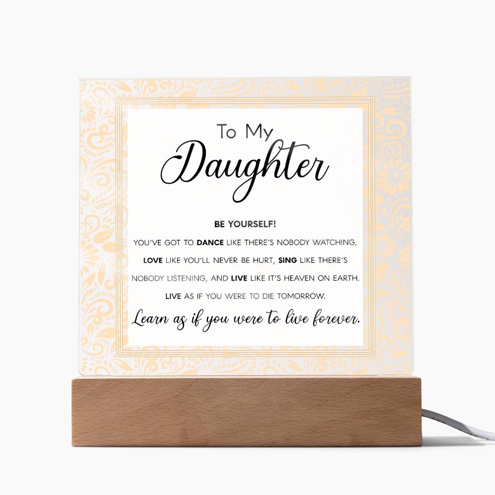 My Daughter Be Yourself Acrylic Square