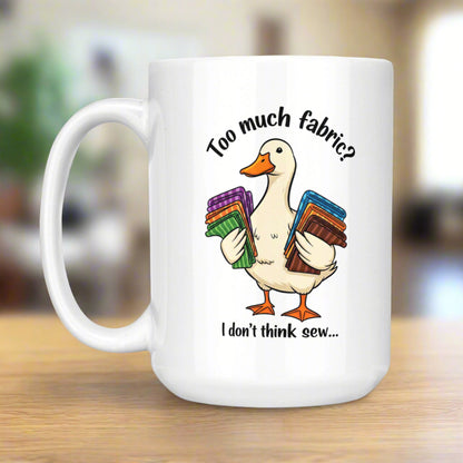 Too Much Fabric Sewing White Mug White 15oz