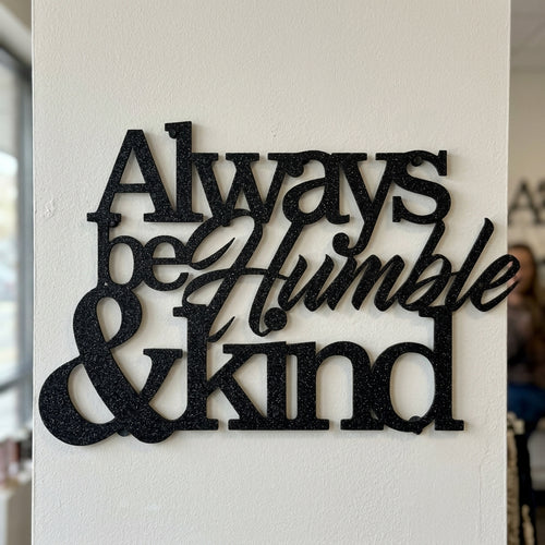 Metal Wall Art - Humble and Kind Quote Sign Black