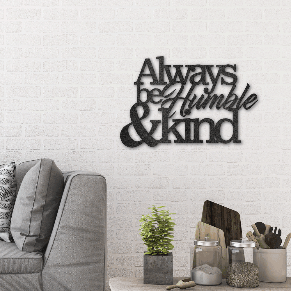 Always Be Humble and Kind Custom Metal Wall Art Classic Metal Sign Monogram Black