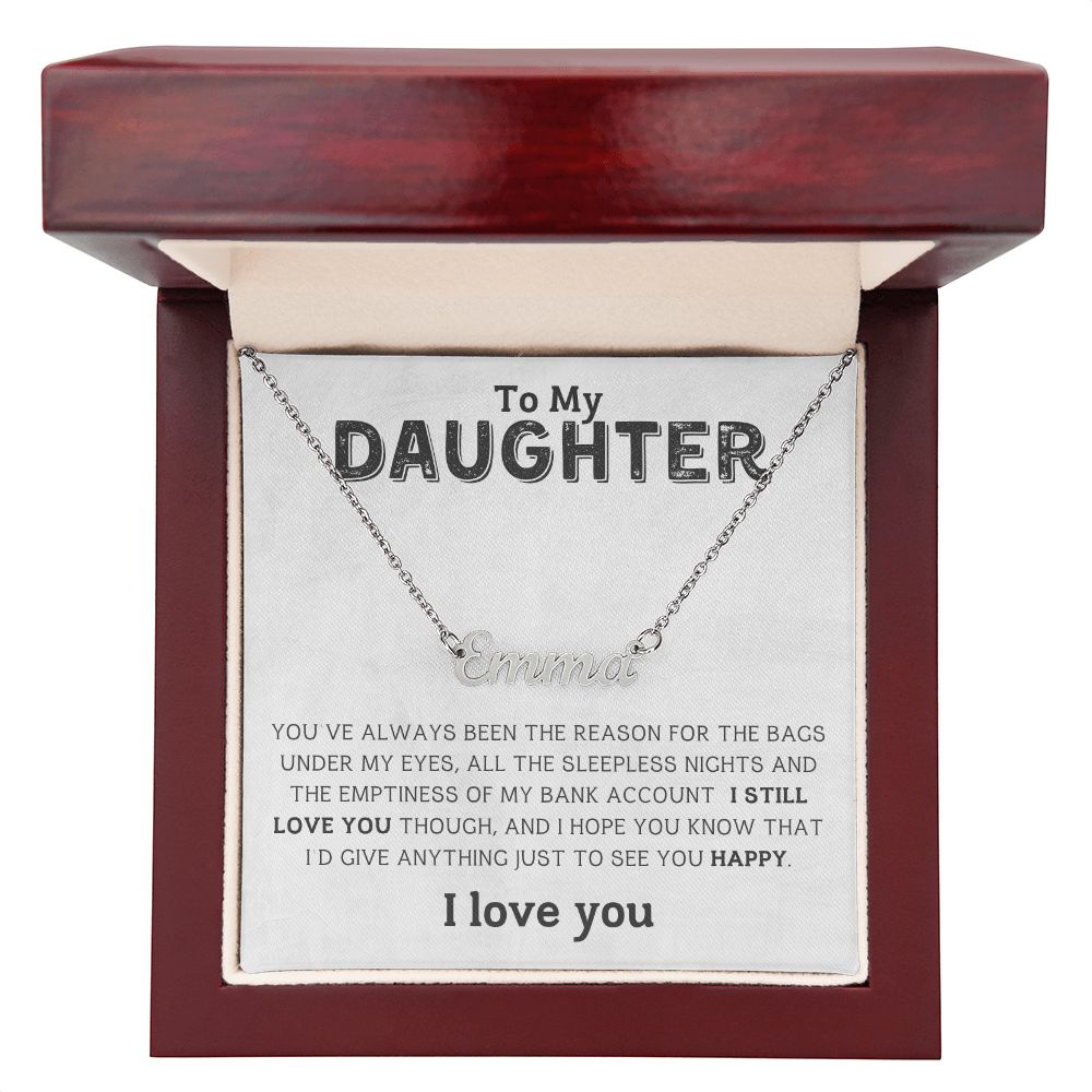 I'd Give Everything Just To See You Happy Gift For Daughter Custom Name Necklace - Precious Engraved