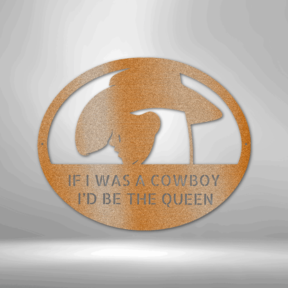 Cowgirl Queen of Cowboy - Custom Metal Sign for Her Copper