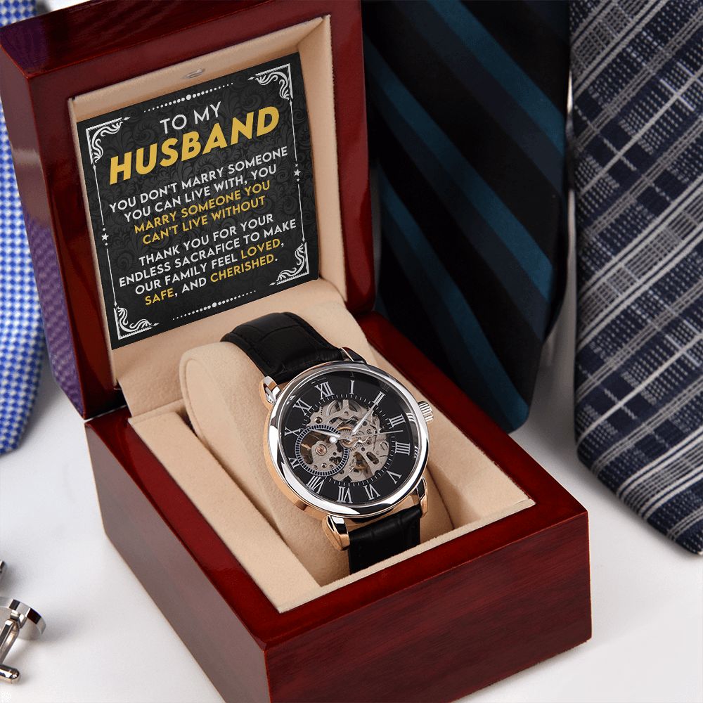 You Marry Someone You Can't Live Without Gift For Husband Men's Openwork Watch - Precious Engraved